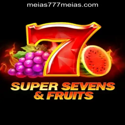 Exploring 7SuperSevensFruits: A Guide to the Thrill of Meias777 Cassino Online Confiável